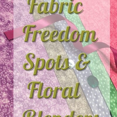 Fabric Freedom Spots & Floral Blenders