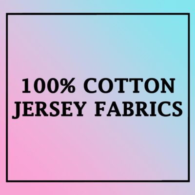 100% Cotton Jersey Fabric