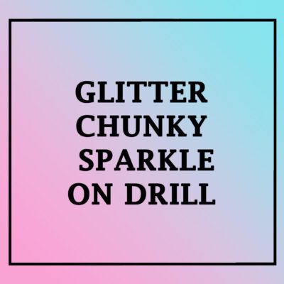 Glitter Chunky Sparkle on Drill