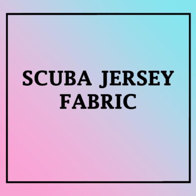 Scuba Jersey Fabric
