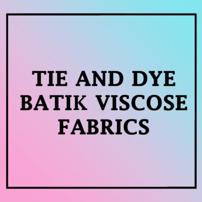 Tie and Dye Fabrics